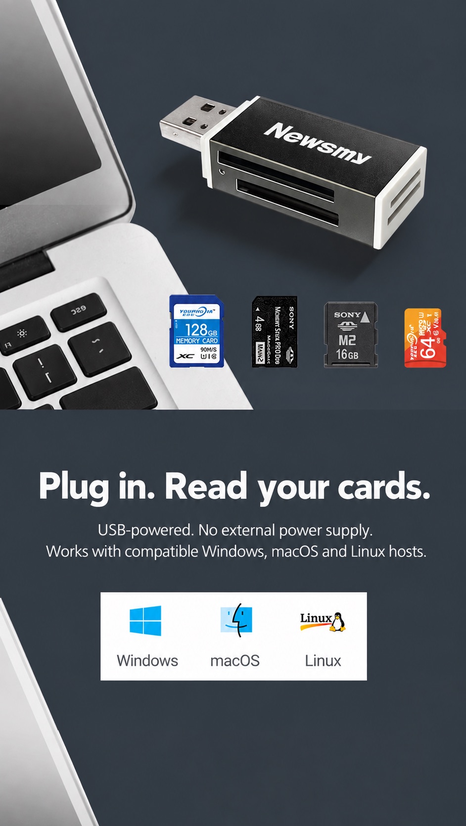 NEWSMY CR100 — Plug in. Read your card. Use with compatible Windows, macOS or Linux USB hosts. Support depends on card type and file system.