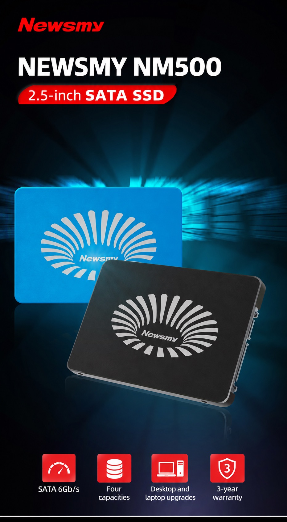 NEWSMY NM500 — NM500. Ready for your upgrade. 2.5-inch SATA storage with four capacity options for compatible computers.