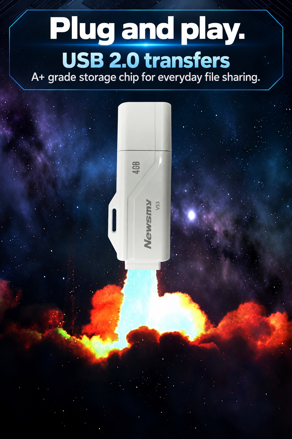 NEWSMY V53 — Plug and play. Easy file transfers. USB 2.0 connectivity with an A+ grade storage chip for everyday file sharing.