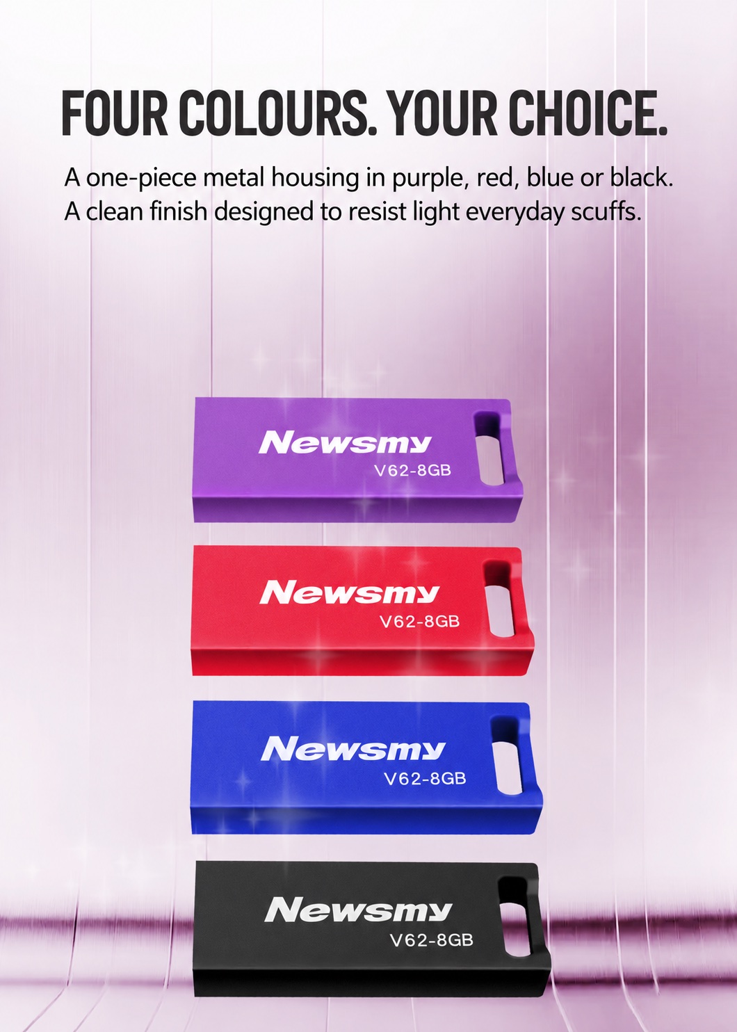 NEWSMY V62 — Four colours. Your choice. Choose purple, red, blue or black, with a one-piece metal housing and a clean finish.